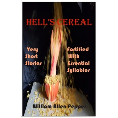 Hell's Cereal: Very Short Stories Fortified With Essential Syllables