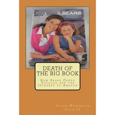 Death of the Big Book: How Sears Ceded Catalog and the Internet to Amazon