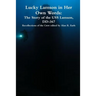 Lucky Lamson in Her Own Words: The Story of the USS Lamson, DD-367, Recollections of the Crew