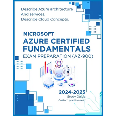 Microsoft Azure Certified Fundamentals Exam Preparation (AZ-900): Describe Azure architecture and services, Describe Cloud Concepts, Simplified cloud