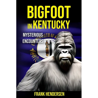 Bigfoot in Kentucky: Mysterious Encounters
