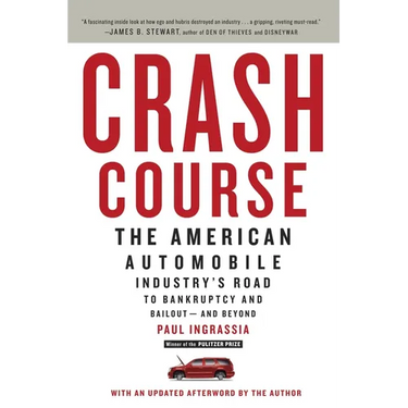 Crash Course: The American Automobile Industry's Road to Bankruptcy and Bailout-and Beyond