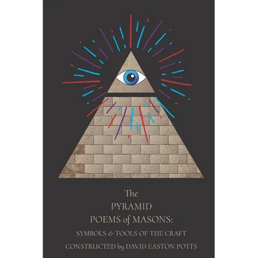 The Pyramid Poems Of Masons: Symbols And Tools Of The Craft