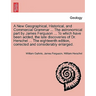 A New Geographical, Historical, and Commercial Grammar ... The astronomical part by James Ferguson ... To which have been added, the late discoveries