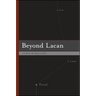 Beyond Lacan