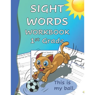 Sight Words Workbook 1st Grade: Read, Trace & Practice Writing Over 100 of the Most Common High Frequency Words For Kids Learning To Read & Write. Age