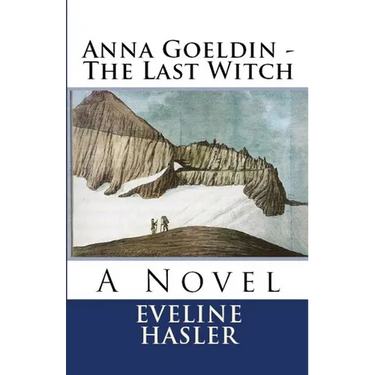 Anna Goeldin - The Last Witch