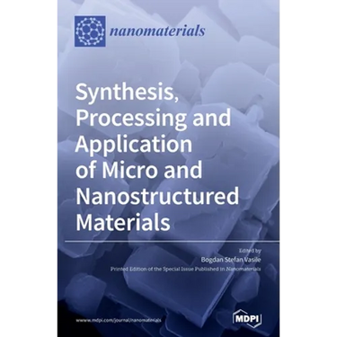 Synthesis, Processing and Application of Micro and Nanostructured Materials