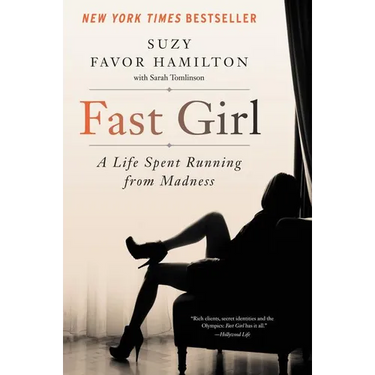 Fast Girl: A Life Spent Running from Madness