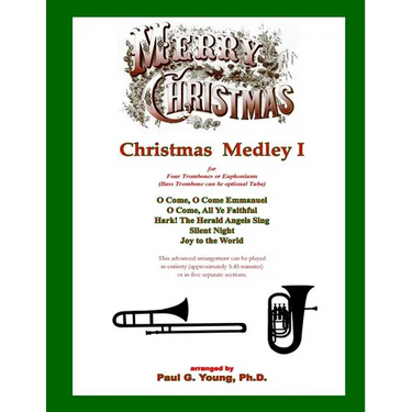 Christmas Medley I: for Four Trombones or Euphoniums and Tuba