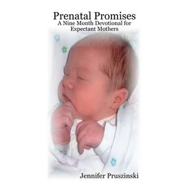 Prenatal Promises: A Nine Month Devotional for Expectant Mothers