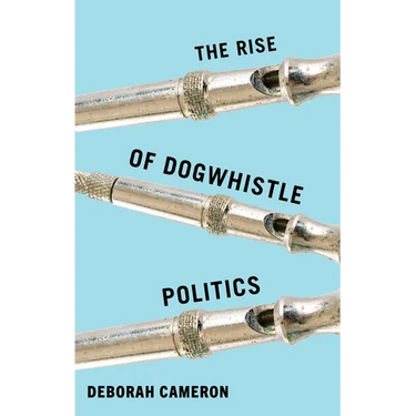 The Rise of Dogwhistle Politics