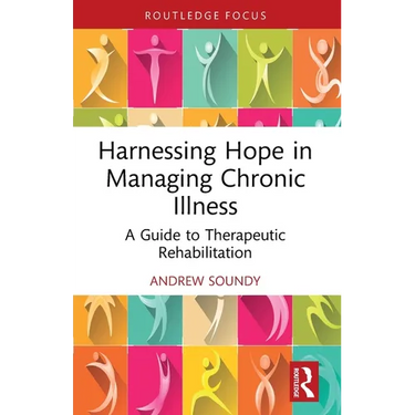 Harnessing Hope in Managing Chronic Illness: A Guide to Therapeutic Rehabilitation