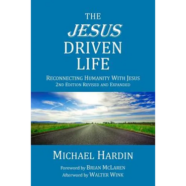 The Jesus Driven Life: Reconnecting Humanity with Jesus