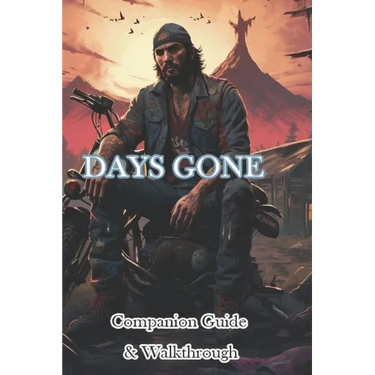 Days Gone Companion Guide & Walkthrough