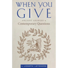 When You Give: Ancient Answers and Contemporary Questions