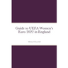 Guide to UEFA Women's Euro 2022 in England