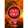 The Ultimate Survival Medicine Handbook: Your Step-by-Step Natural First Aid-Herbal Guide to Emergency Preparedness from Childhood to Adulthood