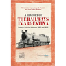 A History of the Railways in Argentina: Railway Policies between 1857 and 2015