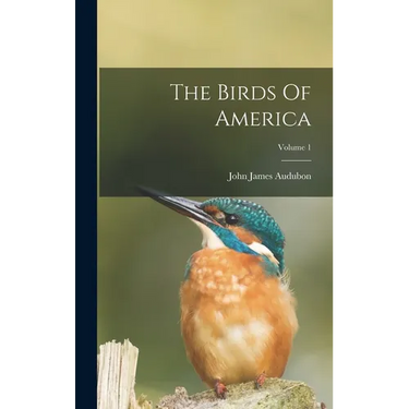 The Birds Of America; Volume 1