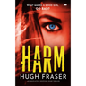 Harm: An Absolutely Gripping Crime Thriller