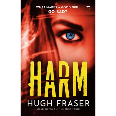 Harm: An Absolutely Gripping Crime Thriller