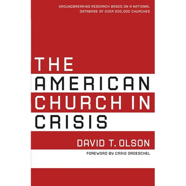 The American Church in Crisis: Groundbreaking Research Based on a National Database of Over 200,000 Churches