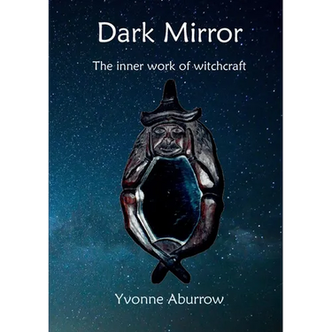 Dark Mirror: The inner work of witchcraft