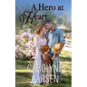 A Hero at Heart: A Sweet Christian Romance