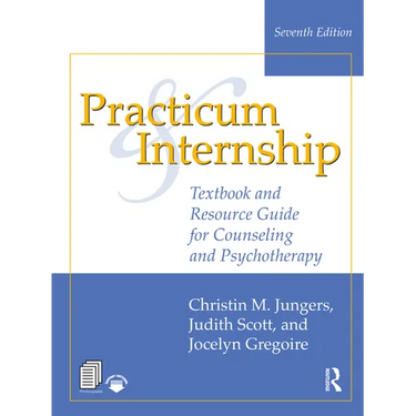 Practicum and Internship: Textbook and Resource Guide for Counseling and Psychotherapy