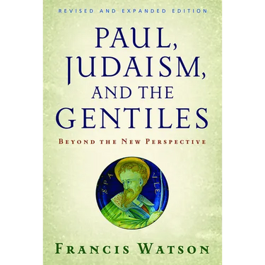 Paul, Judaism, and the Gentiles: Beyond the New Perspective