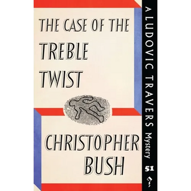 The Case of the Treble Twist: A Ludovic Travers Mystery