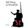 Still Tilting at Windmills