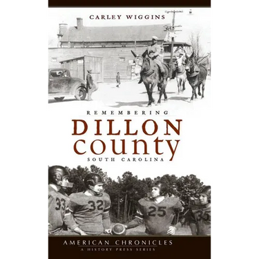 Remembering Dillon County, South Carolina