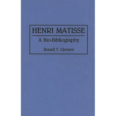 Henri Matisse: A Bio-Bibliography