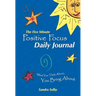 The Five Minute Positive Focus Daily Journal: What You Think About...You Bring about