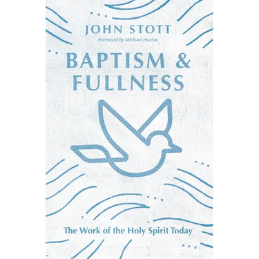 Baptism and Fullness: The Work of the Holy Spirit Today