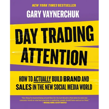 Day Trading Attention: How to Actually Build Brand and Sales in the New Social Media World
