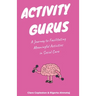 Activity Gurus: A Journey to Facilitating Meaningful Activities in Social Care