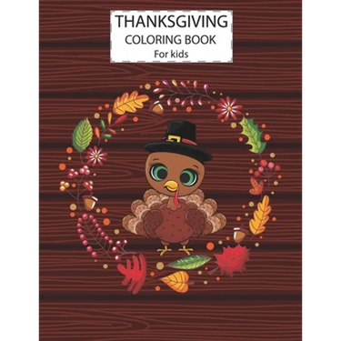 Thanksgiving Coloring Book For Kids: A Fun Cute Animals Activity Coloring Children Book, Turkey Thanksgiving Day Gift For Kids Pre Schoolers. Illustra
