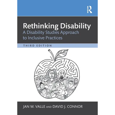 Rethinking Disability: A Disability Studies Approach to Inclusive Practices