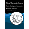 Music Therapy in Context: A Training Manual for Home Care, Residential and Day Care Staff