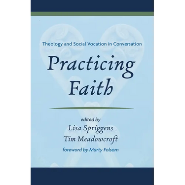 Practicing Faith: Theology and Social Vocation in Conversation