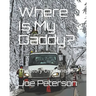 Where Is My Daddy?: The Story Of A Lineman