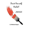 Paint Yourself Healed: Healed by God of Brain Cancer