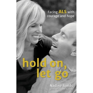 Hold On, Let Go: Facing ALS with courage and hope