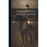 Common Sense Horseman Ship