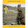 Setting Captives Free: Purity Boot Camp: Finding Freedom from Impurity