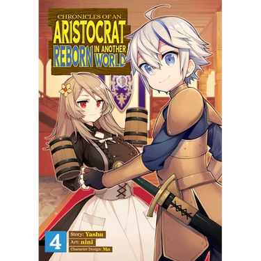 Chronicles of an Aristocrat Reborn in Another World (Manga) Vol. 4