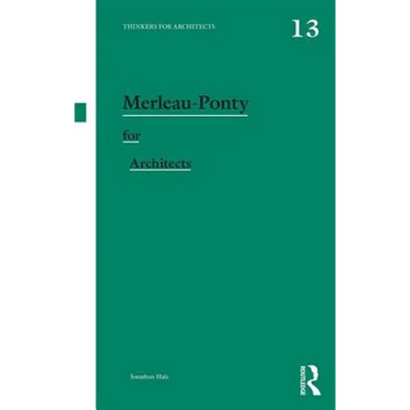 Merleau-Ponty for Architects